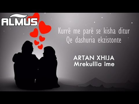 Artan Xhija - Mrekullia ime (Official Lyrics Video)