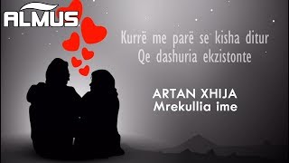 Artan Xhija - Mrekullia Ime