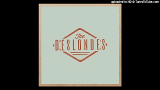 The Deslondes - Those Were (Could've Been) The Days