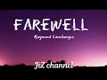 Farewell To You My Friends By Raymond Lauchengco Lyrics