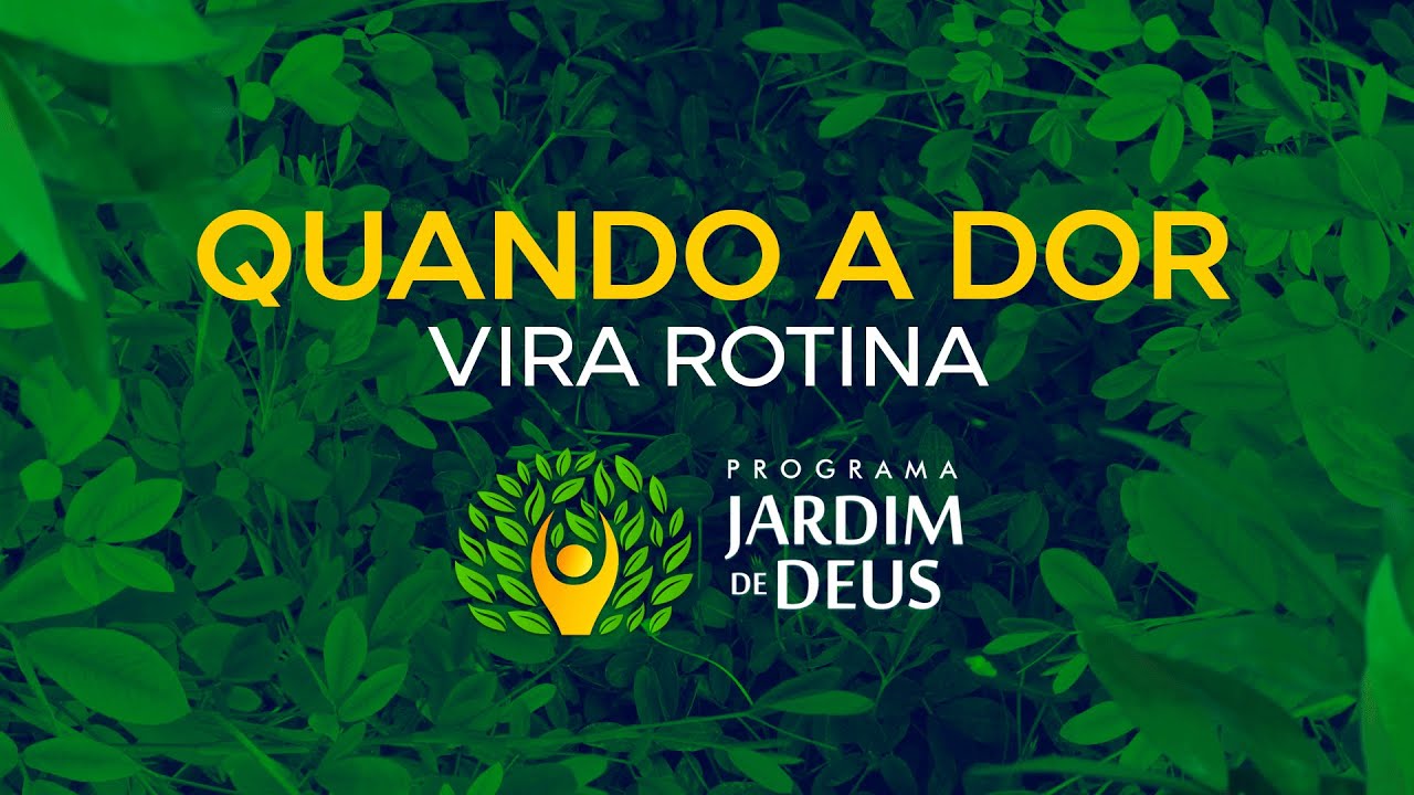 Ep27 - QUANDO A DOR VIRA ROTINA
