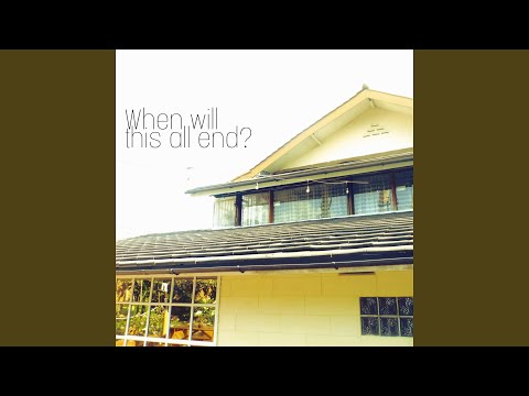 When will this all end? (feat. Yaka Patra)