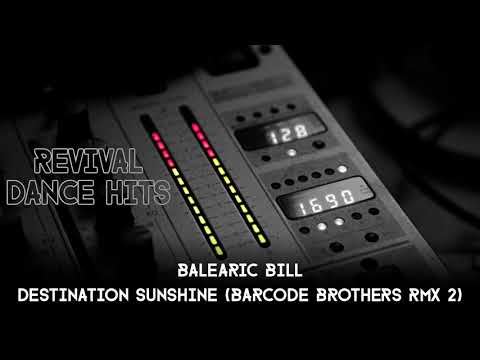 Balearic Bill - Destination Sunshine (Barcode Brothers Rmx 2) [HQ]