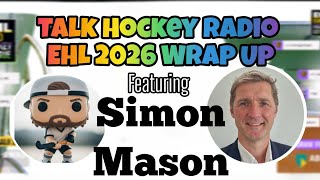 Talk Hockey Radio - EHL Review Episode featuring Simon Mason