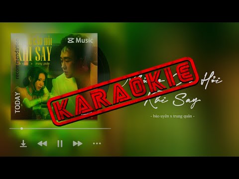 NHỮNG CÂU HỎI KHI SAY - BẢO UYÊN X TRUNG QUÂN [ KARAOKE ]