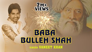 Baba Bulleh Shah  Vaneet Khan  Best Qawali 2021