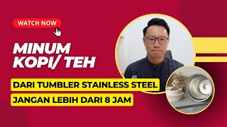 Download lagu DO NOT DRINK COFFEE/TEA FROM A STAINLESS TUMBLER FOR MORE THAN 8 HOURS mp3