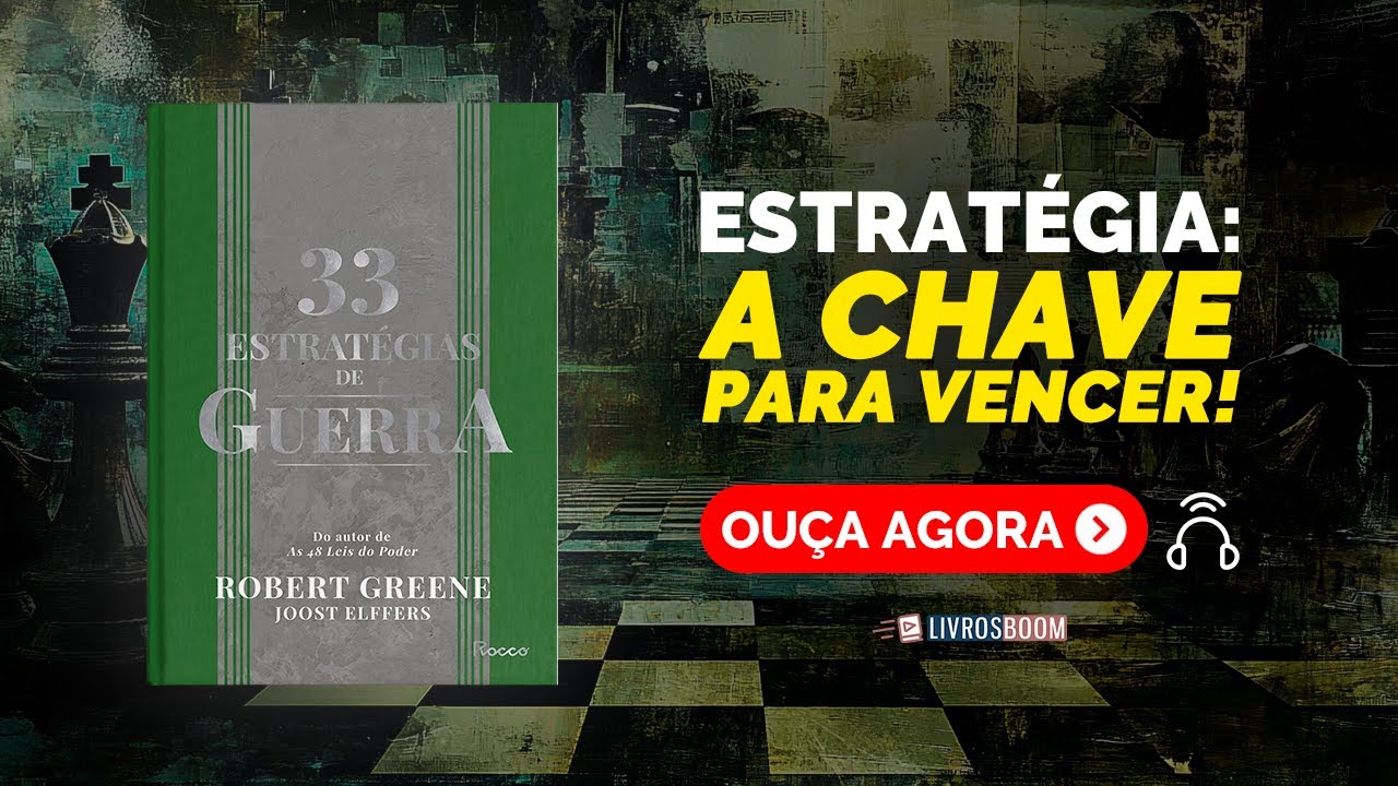 33 ESTRATÉGIAS de GUERRA por Robert Greene | Audiobook | Resumo do livro em português
