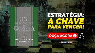33 ESTRATÉGIAS de GUERRA por Robert Greene | Audiobook | Resumo do livro em português