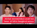 Akibat Meremehkan Anak Bos Bos