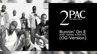 2Pac - Runnin&#39; On E (OG-Version) (Feat. Outlawz &amp; Nutt-So)
