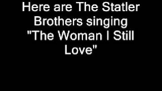 Statler Brothers - The Woman I Still Love