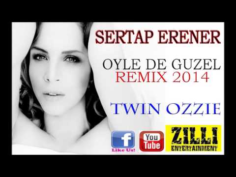 DJ TWIN OZZIE FT SERTAP ERENER OYLE DE GUZEL REMIX 2014