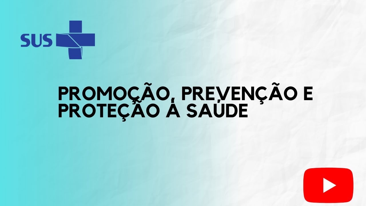 Promoção, prevenção e proteção à saúde.