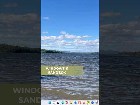 Windows Sandbox - Windows 11 Tip of the Day