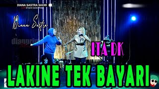 Download lagu LAKINE TEK BAYARI COVER DIANA SASTRA feat ITA DK mp3 Download lagu LAKINE TEK BAYARI COVER DIANA SASTRA feat ITA DK mp3