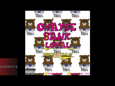 Chayse Bank - Loyal [Bank$tyle] [Prod. By Nic Nac] [New 2014]