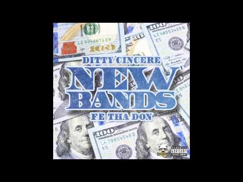 Ditty Cincere (Ft. Fe Tha Don) - New Bands (Official Single)