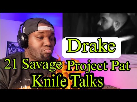 Drake ft. 21 Savage & Project Pat | Knife Talk ( Official Video ) | Reaction