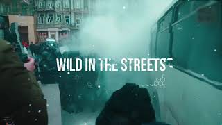 Wild in the Streets Music Video