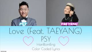 PSY - LOVE (Feat. TAEYANG) [Han|Rom|Eng Color Coded Lyrics]