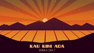 Download lagu Sheila On 7 - Kau Kini Ada mp3 Download lagu Sheila On 7 - Kau Kini Ada mp3