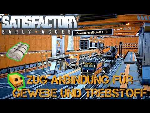 📡 Satisfactory -  Zuganbindung für Gewebe und Treibstoff in die Hauptfabrik ! 🚂