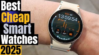 Best Cheap Smartwatches 2025: Top Affordable Picks for Every Wrist!
