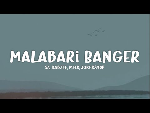 Malabari Banger (lyrics) - SA, Dabzee, M.H.R, JOKER