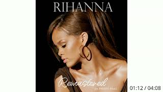 Rihanna - If It&#39;s Lovin&#39; That You Want Part 2 (Remastered by RS 2023)