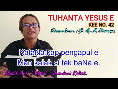 KEE 42 - Jhonlewi Keliat. TUHANTA YESUS E.