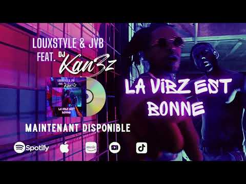 DJ KAN3Z (feat Louxstyle & Jyb) - La vibz est bonne (Official Audio)