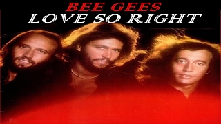 BEE GEES - LOVE SO RIGHT (TRADUÇÃO)