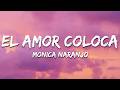 Monica Naranjo - El Amor Coloca (Letra/Lyrics)