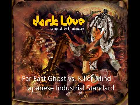 09. Far East Ghost vs  Killer Mind - Japanese Industrial Standard
