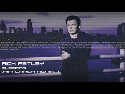 Rick Astley - Sleeping (HiFi Crash Remix¹)
