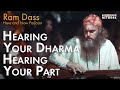 Ram Dass: Hearing Your Dharma, Hearing Your Part – Here and Now Ep. 220