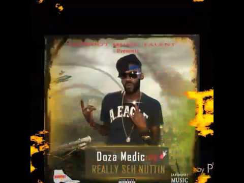 DOZA MEDICINE - REALLY SEH NUTTIN