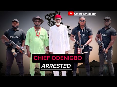 Chief Odenigbo was arrested.