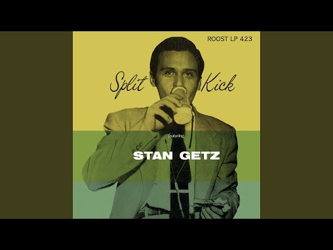 Split Kick (Mono) - Stan Getz