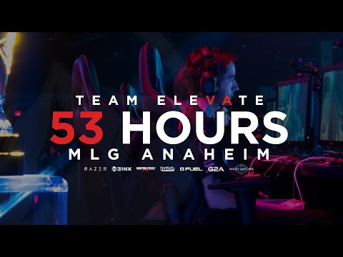53 HOURS | MLG Anaheim Montage