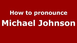 How to pronounce Michael Johnson