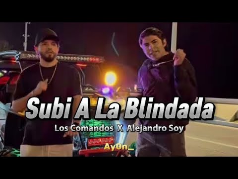 Subi A La Blindada - Los Comandos  X  Alejandro Soy