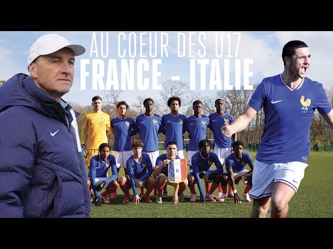 Au coeur des U17 pour France - Italie
