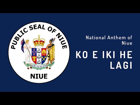 National Anthem of Niue - Ko e Iki he Lagi (1974 - Present)