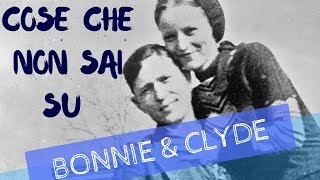 La Vera Storia Di Bonnie & Clyde - #cosechenonsapevi