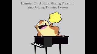 Hamster On A Piano (Eating Popcorn) Sing-A-Long Training Lesson - Parry Gripp