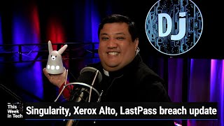 Pwn Not Bone - AI as parlor trick, LastPass hack detailed, Xerox Alto, TikTok ban, blogger registry