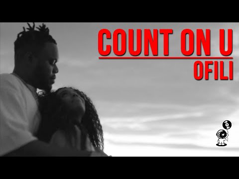 Ofili - Count On U (Official Music Video)