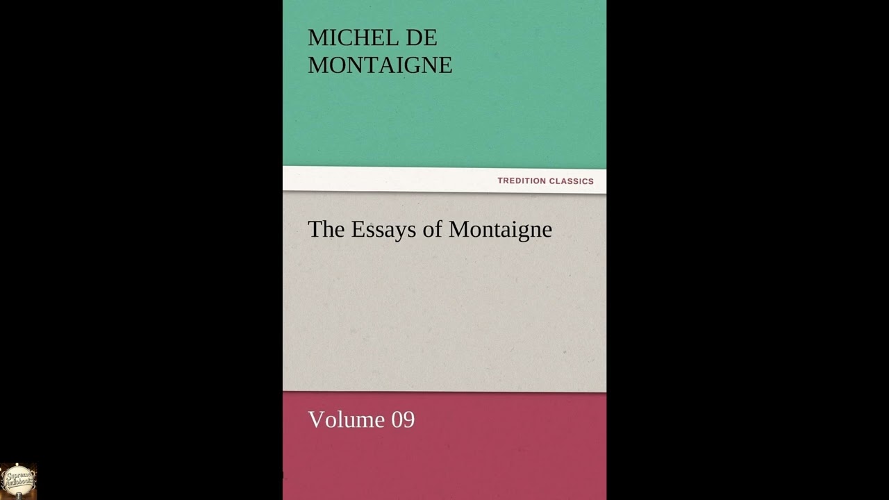 The Essays of Montaigne - Volume 09